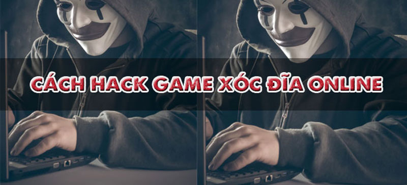 Những hình thức hack game xóc đĩa online